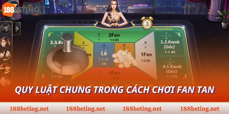 Quy luật chung trong cách chơi Fan Tan