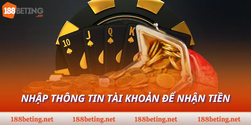 Nhập thông tin tài khoản để nhận tiền