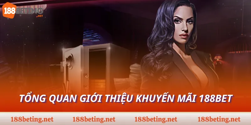 Tổng quan giới thiệu khuyến mãi 188Bet